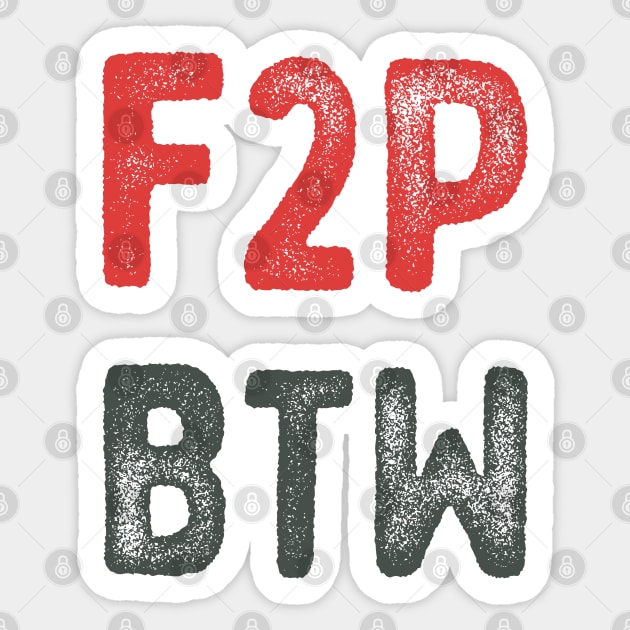 F2P BTW gamer typography Sticker by Oricca